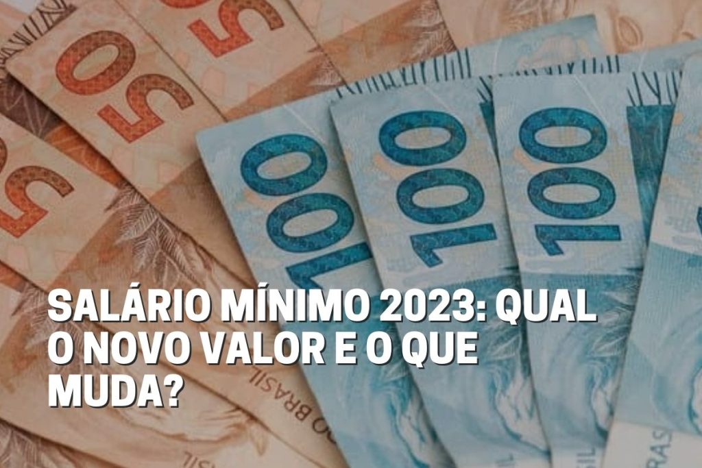 Salário Mínimo 2023 - o que muda