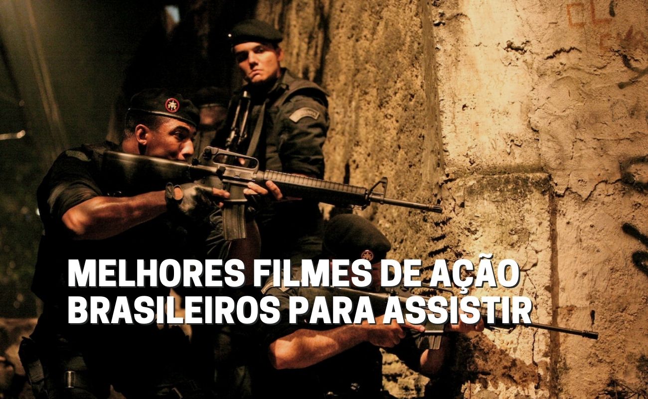 Melhores Filmes De Ação Brasileiros - Fala! Universidades